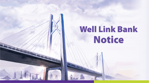 Notice on the Business Arrangement of Well Link Bank